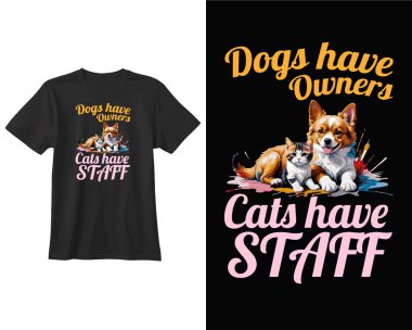 Köpeklerin sahipleri, kedilerin de personeli var. Hayvan Sevenler tişörtü