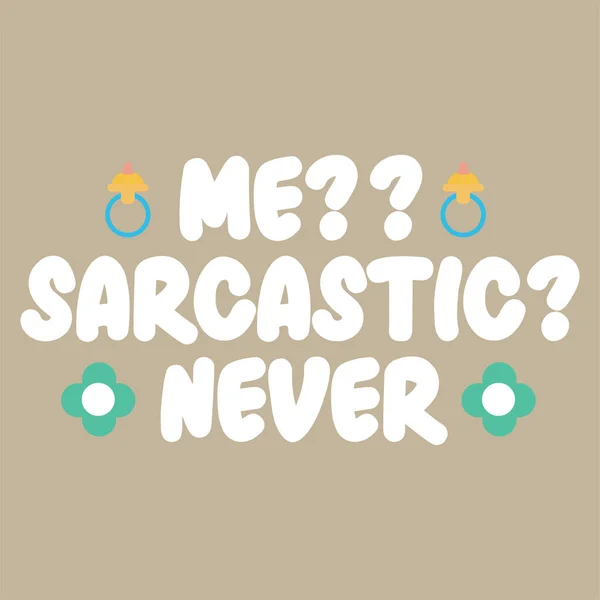 Ben 11020970506836380868 _ 1668846489349 Alaycı mı? Asla, moda grafikleri, tişört baskıları, posterler, çıkartmalar için vektör illüstrasyon tasarımı.