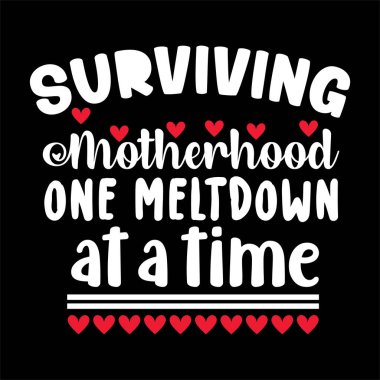 Hayatta kalan annelik her seferinde bir çöküş, moda grafikleri için vektör çizimi, tişört baskıları, posterler, çıkartmalar.