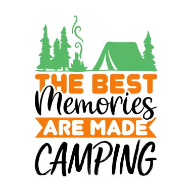 En iyi anılar kamp yapmak, moda grafikleri için vektör çizimi, tişört baskıları, posterler, çıkartmalar..