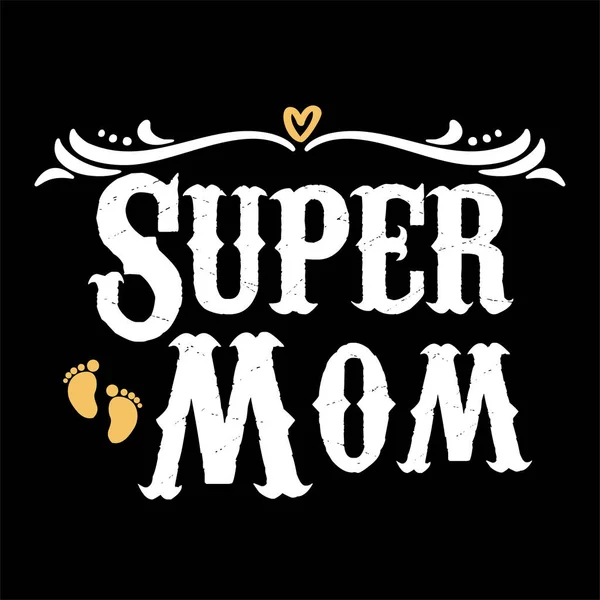 Super Mom Design Ilustração Vetorial Para Gráficos Moda Estampas Shirt — Vetor de Stock
