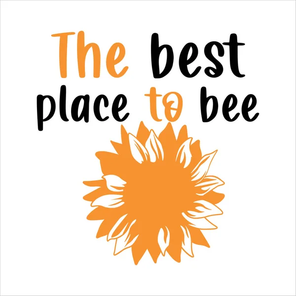 Best Place Bee Phrase Vector Illustration Design Fashion Graphics Shirt — Stock Vector