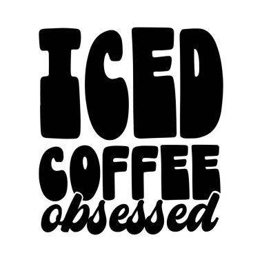 Buzlu kahve takıntılı cümle vektör illüstrasyonu, yazdırma için vektör tasarımı