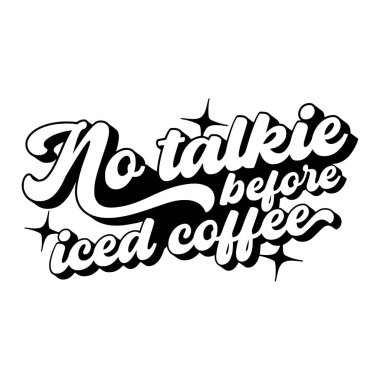 Buzlu kahveden önce konuşmak yok, vektör çizimi, yazdırma için vektör tasarımı