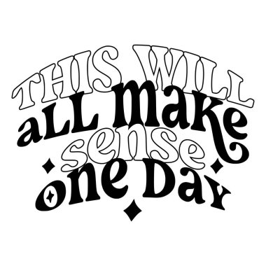 Bunların hepsi bir gün anlam kazanacak. İfade vektör çizimi, yazdırma için vektör tasarımı.