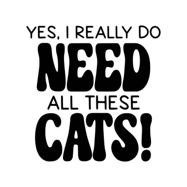 Evet, gerçekten tüm bu kedilere ihtiyacım var. İfade vektör çizimi, yazdırma için vektör tasarımı