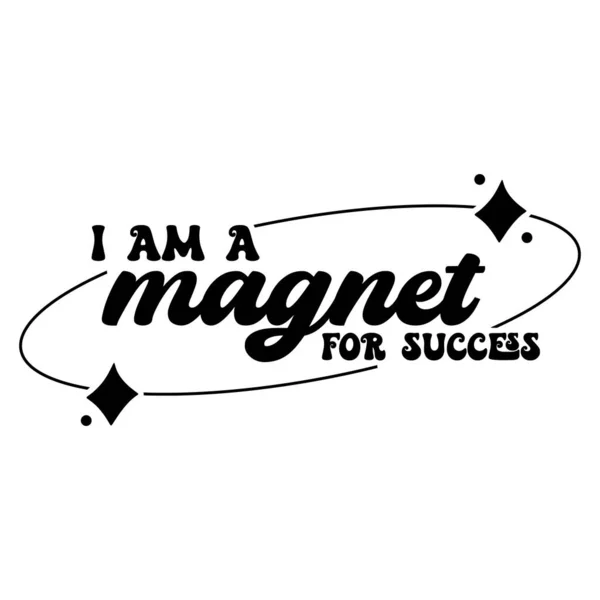 Jag Magnet För Framgång Fras Vektor Illustration Vektor Design För — Stock vektor