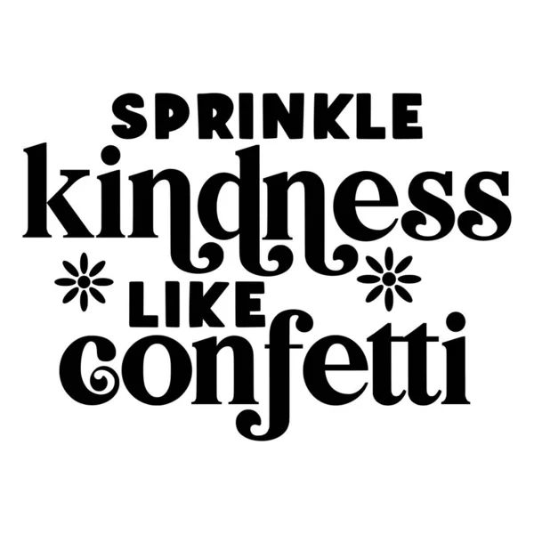 stock vector Sprinkle kindness like confetti phrase vector illustration, vector design for printing