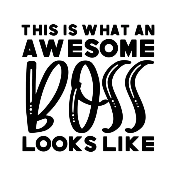 stock vector This is what an awesome boss looks like phrase vector illustration, vector design for printing