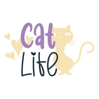 Cat life phrase vector illustration, vector design for printing
