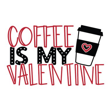 Kahve senin tasarımın için benim sevgililer günü alıntım. Motivasyonel ilham verici alıntılar.