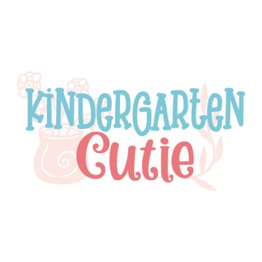 Kindergarten quote vector illustration, design for printing
