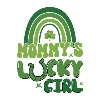 Mummy's Lucky girl - St Patrick's Day inspirational lettering design for printing. Hand-brush modern Irish calligraphy.  