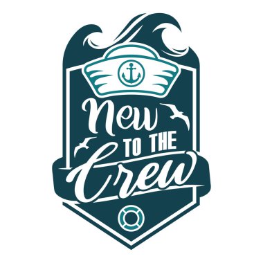 New to the Crew lettering. Marine theme poster, vector design for printing