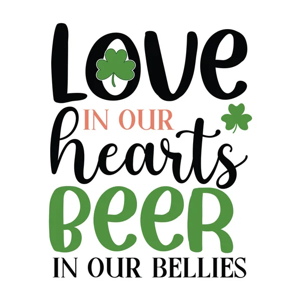 Love Our Hearts Beer Our Bellies Funny Patrick Day Inspirational — Vettoriale Stock
