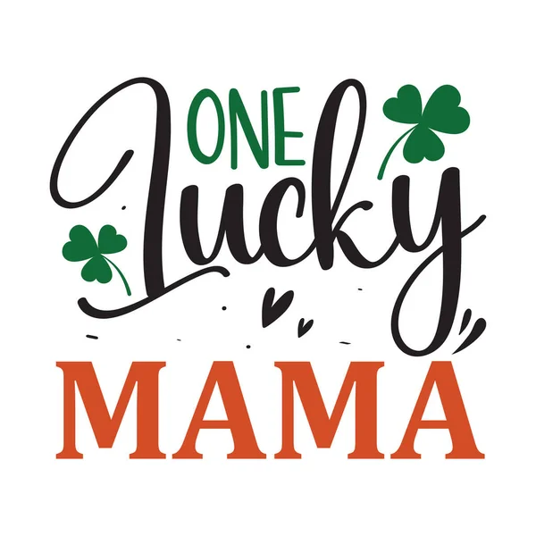 One Lucky Mama Patrick Day Inspirational Lettering Design Printing Hand — Vettoriale Stock