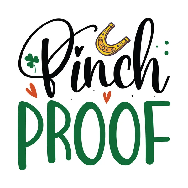Pinch Proof Funny Patrick Day Inspirational Lettering Design Printing Hand — Vettoriale Stock