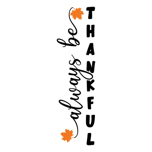 Always Thankful Typographic Vector Design Isolated Text Lettering Composition — Stock Vector