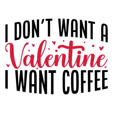 Sevgililer günü kartı istemiyorum. Kahve tipografik vektör tasarımı, izole metin, harf kompozisyonu istiyorum.   