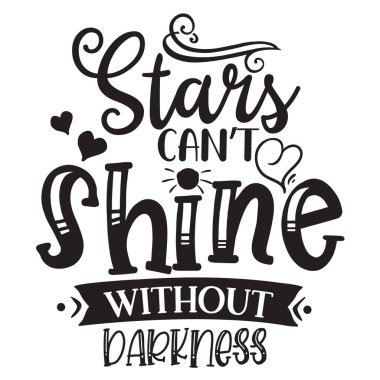 Yıldızlar karanlık tipografik vektör tasarımı, izole metin, harf kompozisyonu olmadan parlayamazlar.   