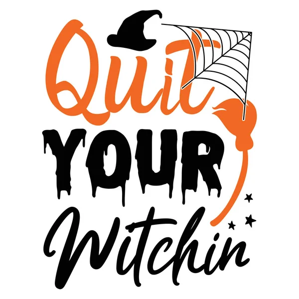 Lascia Tua Witchin Progettazione Vettoriale Tipografica Testo Isolato Composizione Lettering — Vettoriale Stock