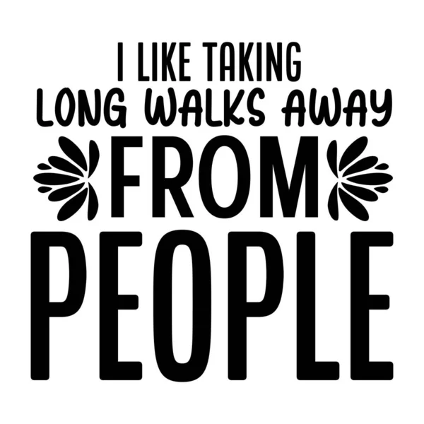Taking Long Walks Away People Typographic Vector Design Isolated Text — Stock Vector