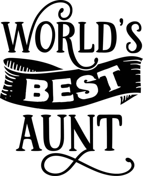 stock vector world's best aunt  typographic vector design, isolated text, lettering composition 