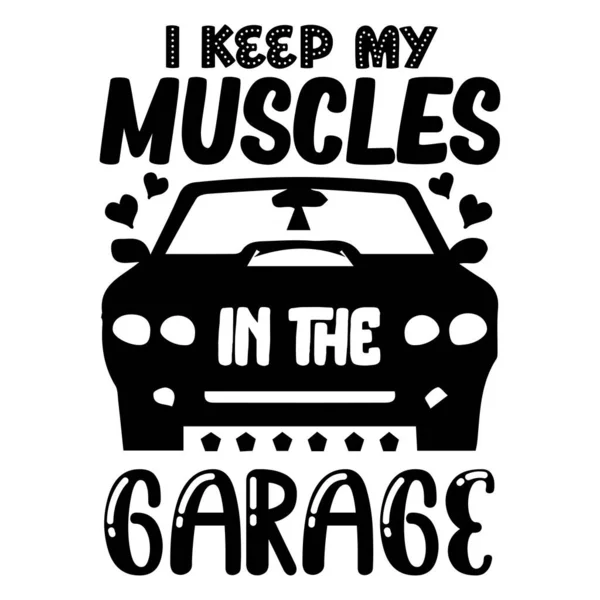 Garde Mes Muscles Dans Garage Conception Vectorielle Typographique Texte Isolé — Image vectorielle