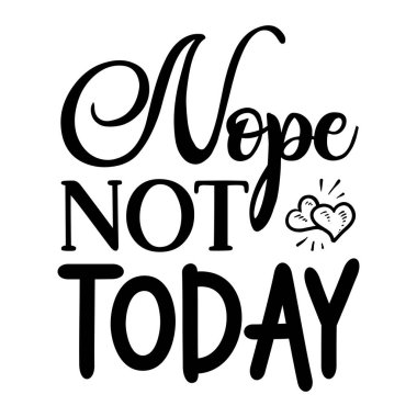 Hayır bugün değil tipografik vektör tasarımı, izole edilmiş metin, harf bileşimi 