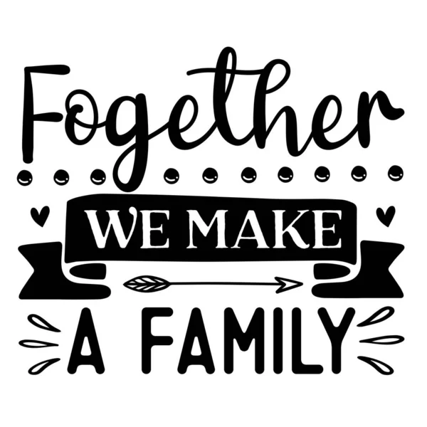 Fogether Make Family Typographic Vector Design Isolated Text Lettering Composition - Stok Vektor