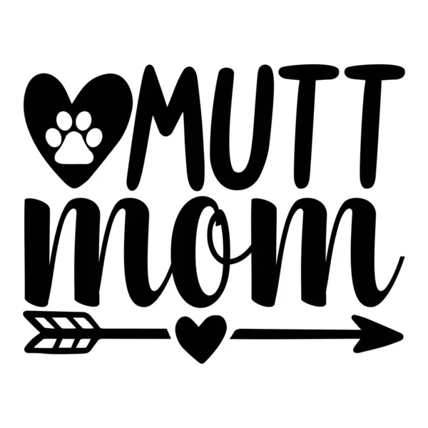 Mutt Mom Typographic Vector Design 텍스트 — 스톡 벡터
