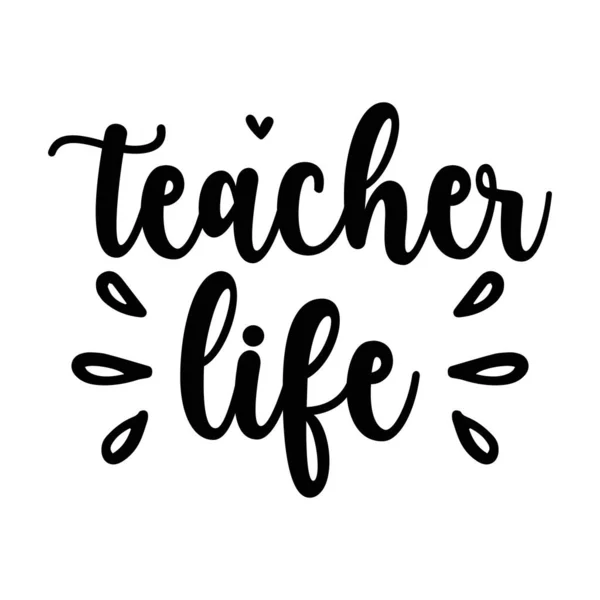 Teacher Life Typographic Vector Design Isolated Text Lettering Composition — Stock Vector