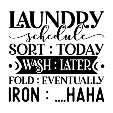  Typographic vektör tasarımı, izole edilmiş metin, harf kompozisyonu. Çamaşır yıkama programı bugün daha sonra katlanır.