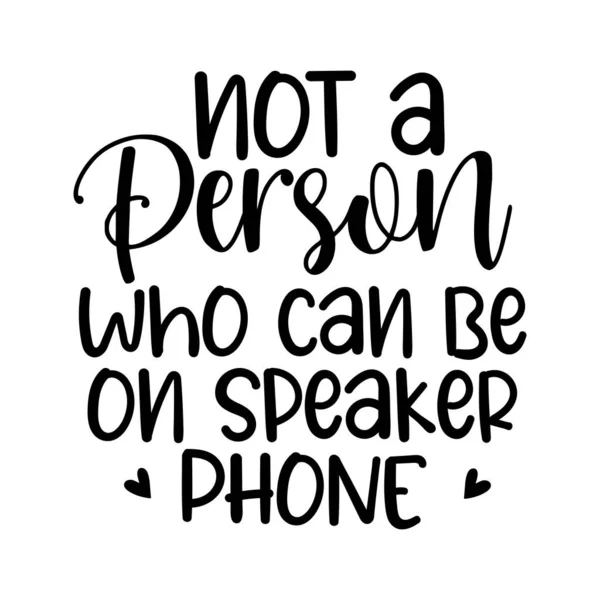 Pas Une Personne Qui Peut Être Sur Haut Parleur Téléphone — Image vectorielle