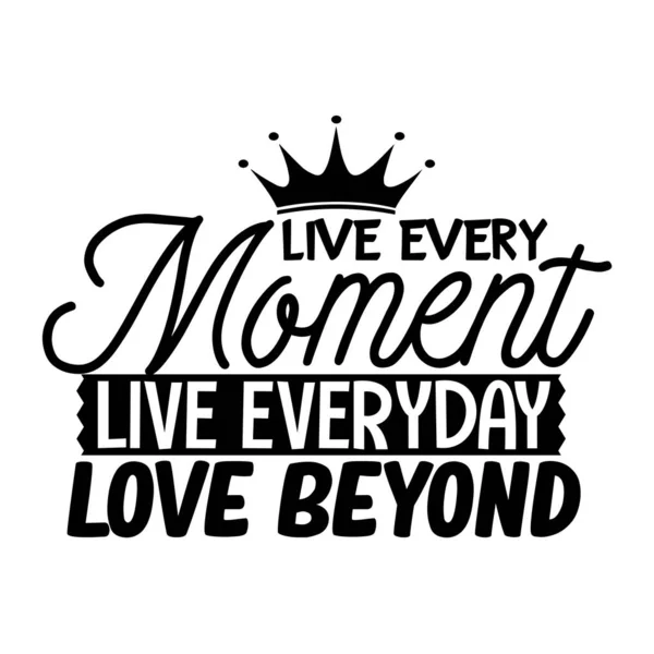 Vivir Cada Momento Vivir Cada Día Amor Más Allá Del — Vector de stock