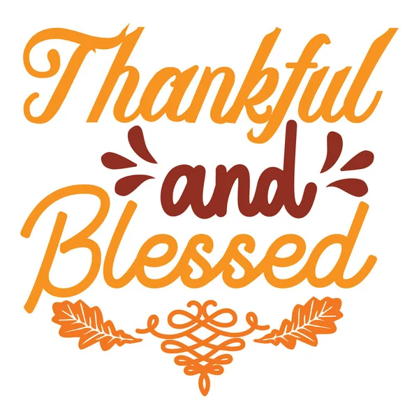 Thankful Blessed Typographic Vector Design Isolated Text Lettering Composition — Stock Vector