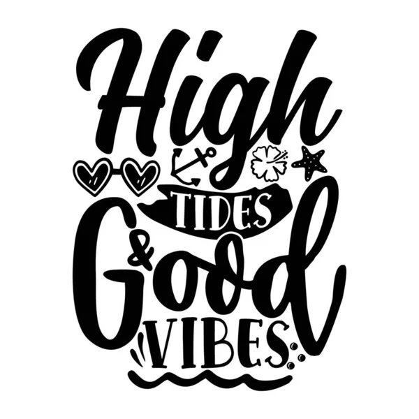 stock vector high tides good vibes typographic vector design, isolated text, lettering composition   