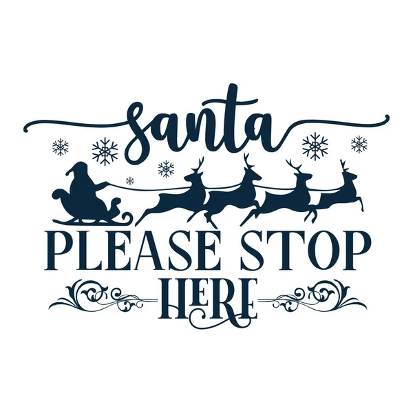 stock vector santa please stop here  typographic vector design, isolated text, lettering composition  