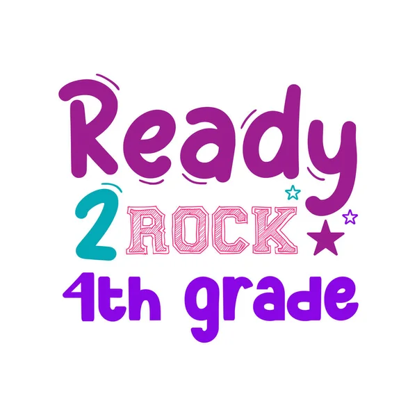 Ready Rock 4Th Grade Τυπογραφικό Διανυσματικό Σχεδιασμό Απομονωμένο Κείμενο Σύνθεση — Διανυσματικό Αρχείο