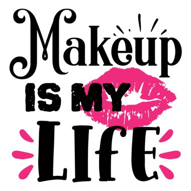 Makyaj benim hayatımdaki tipografik vektör tasarımım, izole edilmiş metin, harf kompozisyonu 