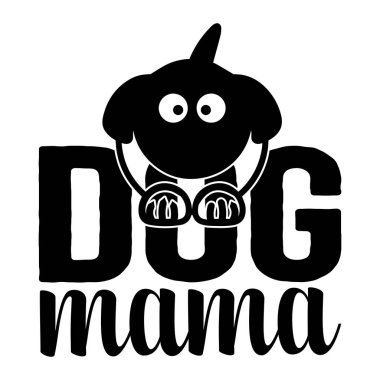dog mama tipografik vektör tasarımı, izole metin, harf kompozisyonu   