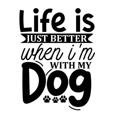 Köpek tipografik vektör tasarımı, izole metin, harf kompozisyonu ile birlikteyken hayat daha iyi.   