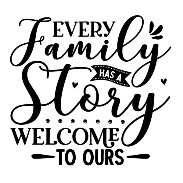 Setiap Keluarga Memiliki Cerita Desain Vektor Tipografi Teks Yang Terisolasi - Stok Vektor