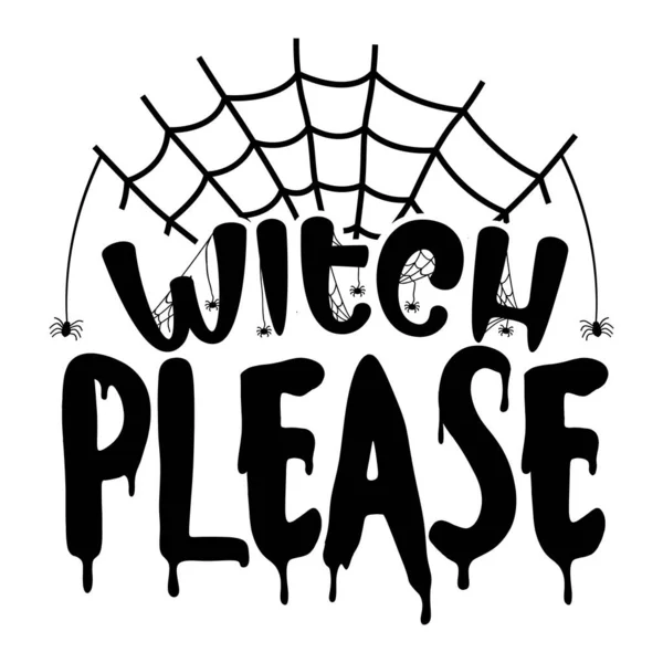 Witch Please Typographic Vector Design Testo Isolato Composizione Lettering — Vettoriale Stock