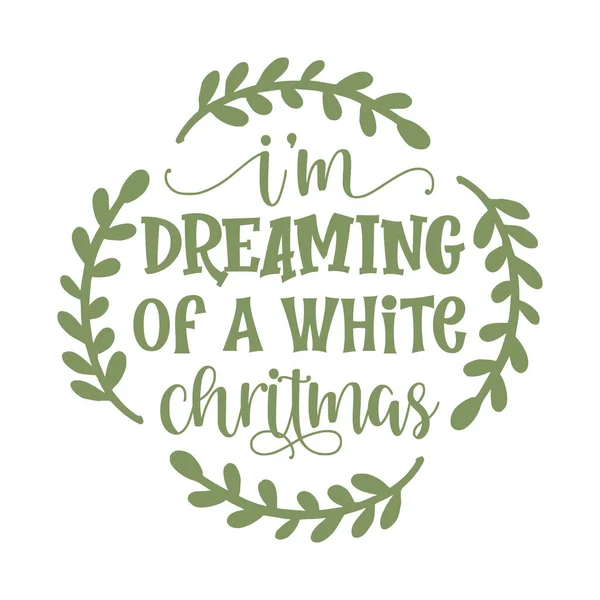 Ονειρεύομαι Ένα Λευκό Χριστουγεννιάτικο Τυπογραφικό Διανυσματικό Σχέδιο Απομονωμένο Κείμενο Σύνθεση — Διανυσματικό Αρχείο