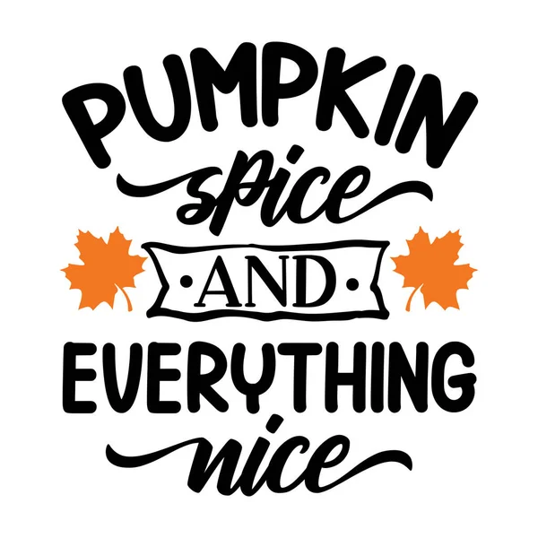 Pumpkin Spice Everything Nice Typographic Vector Design Isolated Text Lettering — Stock Vector