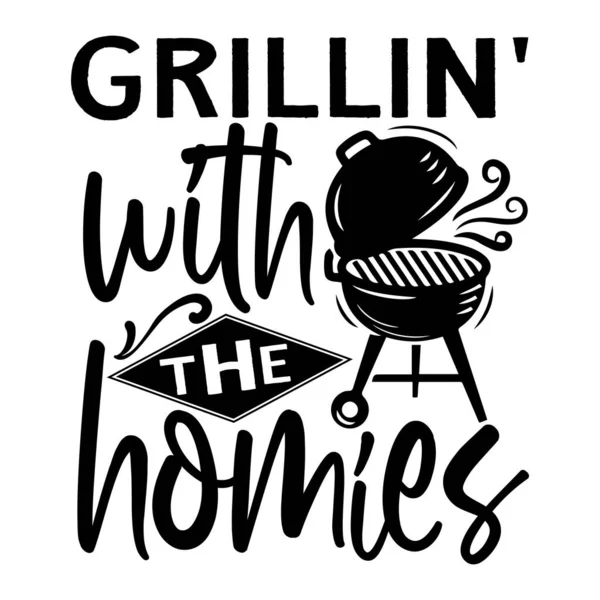 stock vector grillin' with the homies  typographic vector design, isolated text, lettering composition       