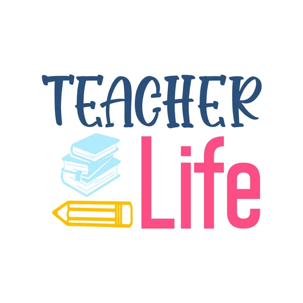 Teacher Life Typographic Vector Design Isolated Text Lettering Composition — Stock Vector