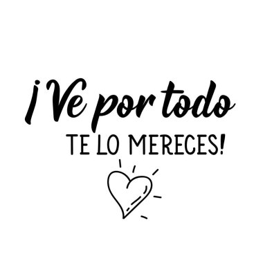 Ve por por to do. Te lo mereces. İspanyol harfleri. İspanyolcadan çeviri - Her şeyi dene. Bunu hak ettin. El ilanları, afişler ve posterler için. Modern hat sanatı