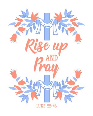Rise up and pray. Lettering. Can be used for prints bags, t-shirts, posters, cards. Bible quote. Calligraphy vector. Ink illustration